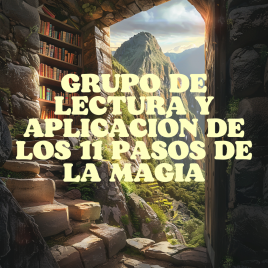 Grupo de Lectura y Aplicación de los 11 Pasos de la Magia, Abril 2025